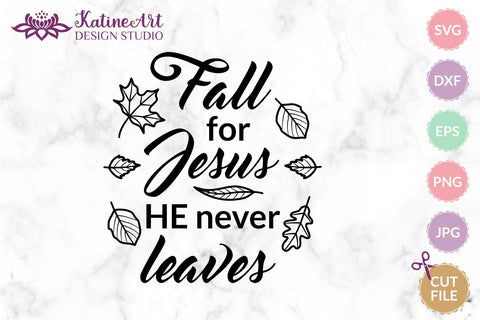 Fall For Jesus He Never Leaves Svg Jesus Loves Me Fall for Jesus svg Sign. Jpg, png, eps, dxf, svg cut file. SVG KatineArt 
