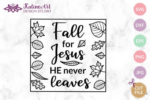 Fall For Jesus He Never Leaves Svg Jesus Loves Me Fall for Jesus svg Sign. Jpg, png, eps, dxf, svg cut file. SVG KatineArt 