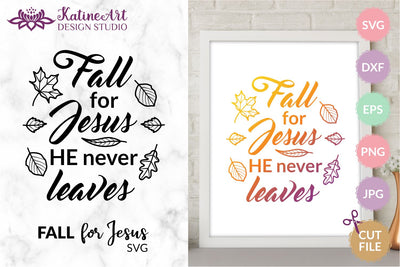Fall For Jesus He Never Leaves Svg Jesus Loves Me Fall for Jesus svg Sign. Jpg, png, eps, dxf, svg cut file. SVG KatineArt 