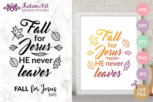 Fall For Jesus He Never Leaves Svg Jesus Loves Me Fall for Jesus svg Sign. Jpg, png, eps, dxf, svg cut file. SVG KatineArt 