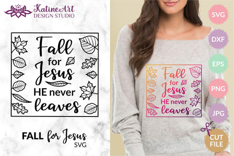 Fall For Jesus He Never Leaves Svg Jesus Loves Me Fall for Jesus svg Sign. Jpg, png, eps, dxf, svg cut file. SVG KatineArt 
