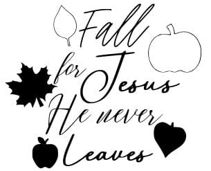 Fall For Jesus He Never Leaves SVG & JPG Digital Download | Cricut | Silhouette SVG Voluptuously Vibrant By Tiffany 