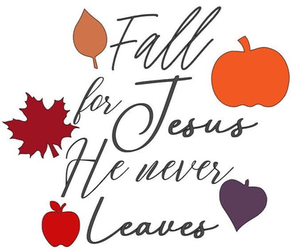 Fall For Jesus He Never Leaves SVG & JPG Digital Download | Cricut | Silhouette SVG Voluptuously Vibrant By Tiffany 