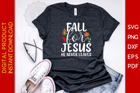 Fall for Jesus He Never Leaves Thanksgiving Fall SVG PNG PDF Cut File SVG Creativedesigntee 