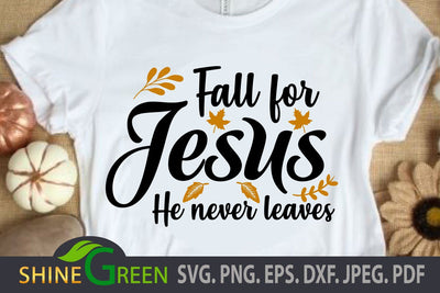 Fall for Jesus SVG, Jesus never Leaves Fall Christmas Quote DXF EPS SVG Shine Green Art 