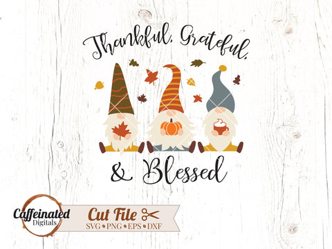 Fall Gnomes SVG, Thankful Grateful Blessed SVG Caffeinated SVGs 