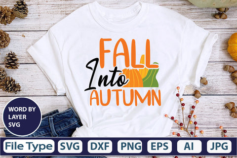 Fall Into Autumn SVG Cut File SVGs,quotes-and-sayings,food-drink mini-bundles,print-cut,on-sale Clipart Clip Art Sublimation or Vinyl Shirt Design SVG DesignPlante 503 