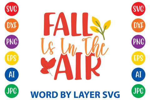 Fall Is In The Air, Autumn SVG Design SVG Rafiqul20606 