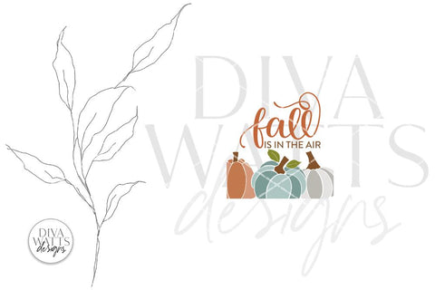 Fall Is In The Air SVG | Autumn Pumpkins Design SVG Diva Watts Designs 