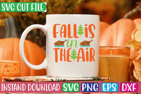 Fall is in the Air SVG Cut File SVGs, Quotes and Sayings, Food & Drink, Holiday,On Sale, SVG Studio Innate 