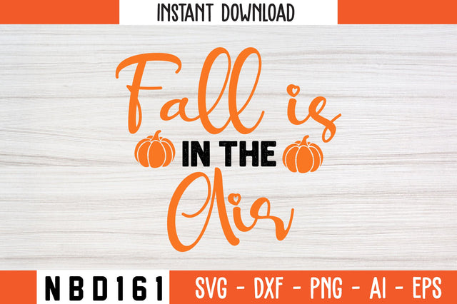 FALL IS IN THE AIR Svg Design SVG Nbd161 
