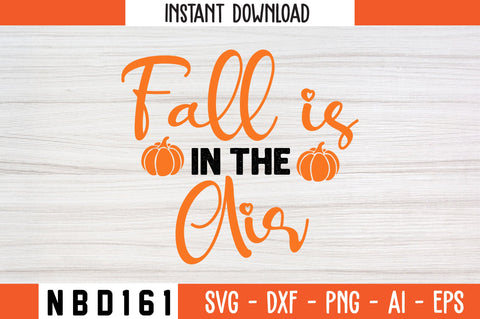 FALL IS IN THE AIR Svg Design SVG Nbd161 