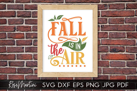 Fall Is In The Air SVG file for cutting machines - Cricut Silhouette, Sublimation Design SVG Autumn cutting file Fall svg SVG RoseMartiniDesigns 