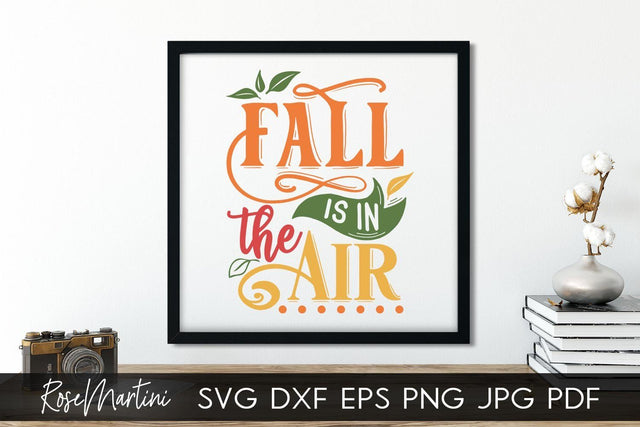 Fall Is In The Air SVG file for cutting machines - Cricut Silhouette, Sublimation Design SVG Autumn cutting file Fall svg SVG RoseMartiniDesigns 