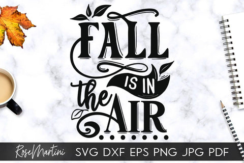 Fall Is In The Air SVG file for cutting machines - Cricut Silhouette, Sublimation Design SVG Autumn cutting file Fall svg SVG RoseMartiniDesigns 
