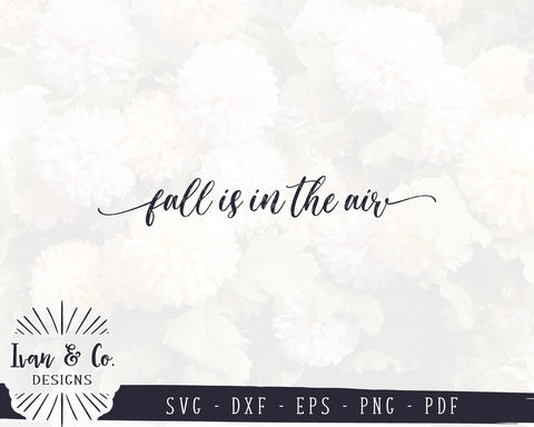 Fall is in the Air SVG Files | Autumn SVG | Fall SVG | Commercial Use | Cricut | Silhouette | Cut Files (1019776797) SVG Ivan & Co. Designs 