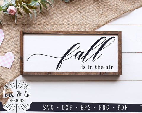 Fall is in The Air SVG Files | Fall Sign SVG | Autumn SVG | Farmhouse SVG | Commercial Use | Cricut | Silhouette | Digital Cut Files (1070591679) SVG Ivan & Co. Designs 