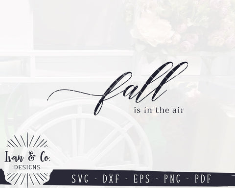 Fall is in The Air SVG Files | Fall Sign SVG | Autumn SVG | Farmhouse SVG | Commercial Use | Cricut | Silhouette | Digital Cut Files (1070591679) SVG Ivan & Co. Designs 