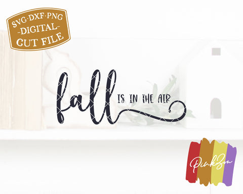 Fall is in The Air SVG Files | Fall Sign Svg | Farmhouse Svg | Autumn Svg | Commercial Use | Cricut | Silhouette | Digital Cut Files (1083047561) SVG PinkZou 