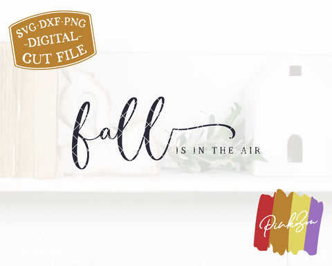 Fall is in The Air SVG Files | Fall Svg | Farmhouse Svg | Autumn Svg | Commercial Use | Cricut | Silhouette | Digital Cut Files (1069394712) SVG PinkZou 