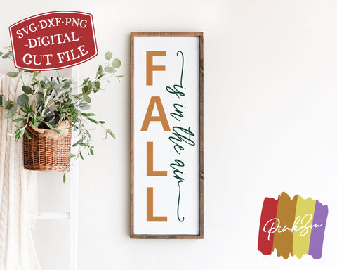 Fall is in The Air SVG Files, Front Porch Svg, Autumn Svg, Vertical Sign Svg, Commercial Use, Digital Cut Files, DXF PNG (1301077696) SVG PinkZou 