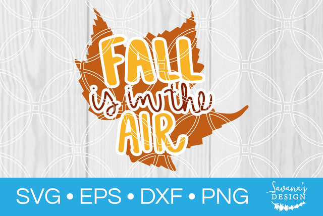 Fall is in the Air SVG SavanasDesign 