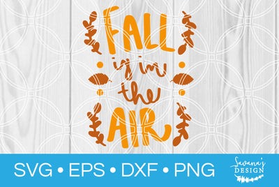 Fall is in the Air SVG SavanasDesign 