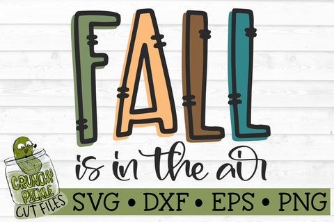 Fall is in the Air SVG SVG Crunchy Pickle 