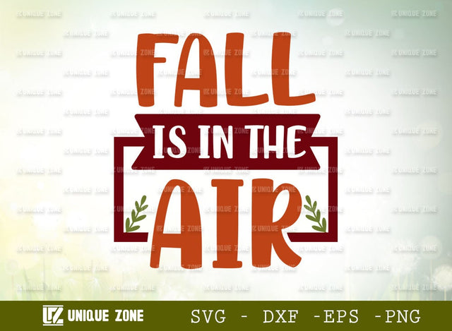 Fall Is In The Air Svg | Thanksgiving Svg | Autumn Svg | Pumpkin Svg | Welcome Fall Svg | Leave Svg | SVG Unique Zone 