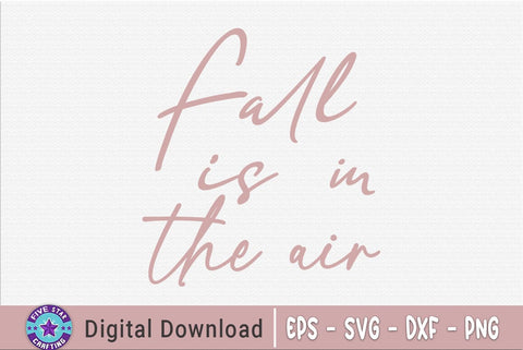 Fall is in the air, Thanksgiving SVG SVG FiveStarCrafting 