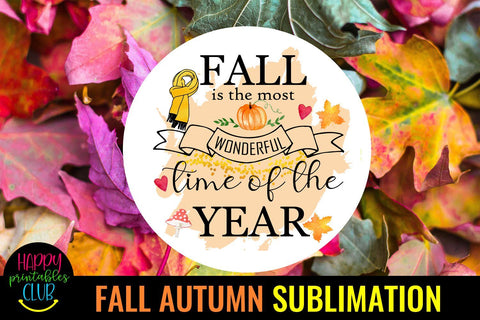 Fall is Most Wonderful Time-Fall Autumn Sublimation Ideas Sublimation Happy Printables Club 
