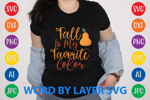 Fall Is My Favorite Color, Autumn SVG Design SVG Rafiqul20606 