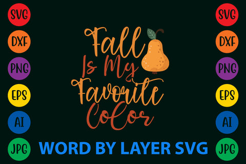Fall Is My Favorite Color, Autumn SVG Design SVG Rafiqul20606 