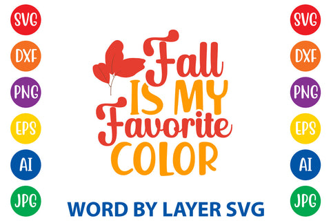 Fall Is My Favorite Color, Autumn SVG Design SVG Rafiqul20606 