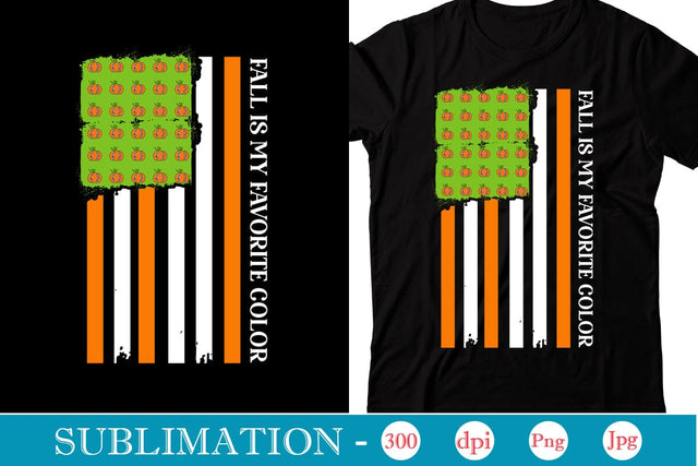 Fall Is My Favorite Color Sublimation SVGs,Quotes and Sayings,Food & Drink,On Sale, Print & Cut Sublimation DesignPlante 503 
