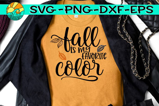 Fall Is My Favorite Color - SVG - DXF - EPS - PNG SVG On the Beach Boutique 