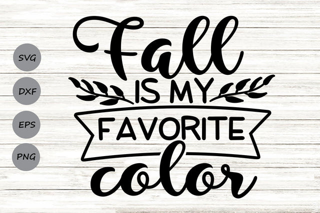 Fall Is My Favorite Color| Thanksgiving SVG Cutting Files. SVG CosmosFineArt 