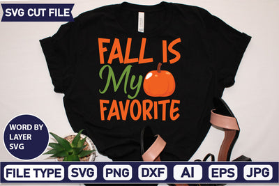 Fall Is My Favorite SVG Cut File SVGs quotes-and-sayings food-drink mini-bundles print-cut on-sale Clipart Clip Art Sublimation or Vinyl Shirt Design SVG DesignPlante 503 