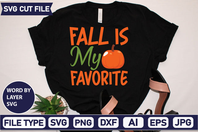 Fall Is My Favorite SVG Cut File SVGs quotes-and-sayings food-drink mini-bundles print-cut on-sale Clipart Clip Art Sublimation or Vinyl Shirt Design SVG DesignPlante 503 