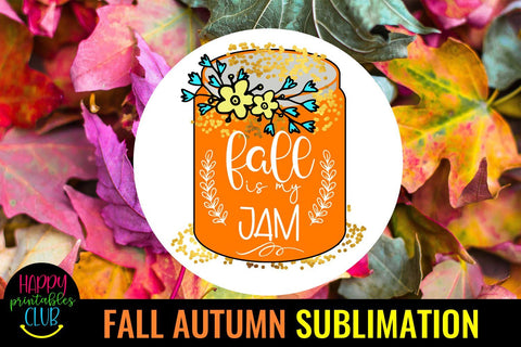 Fall is My Jam Sublimation -Fall Autumn Sublimation Ideas Sublimation Happy Printables Club 