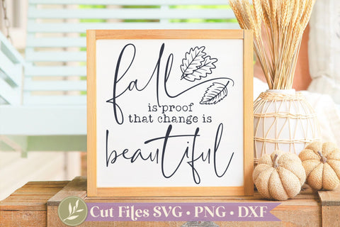 Fall is Proof That Change Is Beautiful, Fall Sign SVG SVG LilleJuniper 