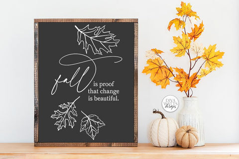 Fall Is Proof That Change Is Beautiful SVG - Autumn Design SVG Diva Watts Designs 