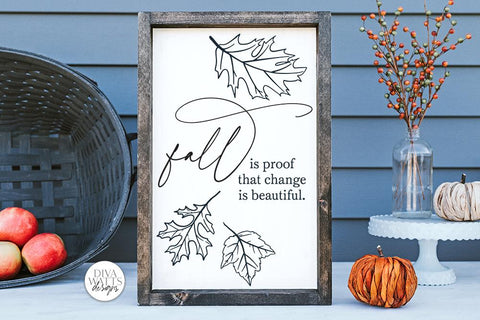 Fall Is Proof That Change Is Beautiful SVG - Autumn Design SVG Diva Watts Designs 