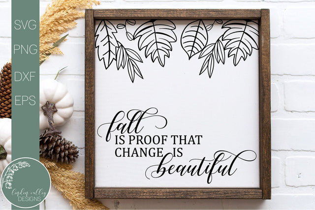 Fall Is Proof That Change Is Beautiful SVG-Autumn Quote SVG SVG Linden Valley Designs 