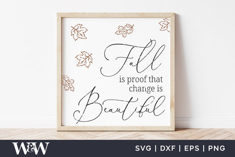 Fall Is Proof That Change Is Beautiful SVG | Autumn Sign SVG SVG Wood And Walt 