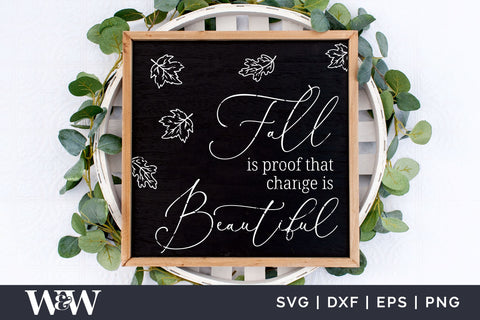 Fall Is Proof That Change Is Beautiful SVG | Autumn Sign SVG SVG Wood And Walt 