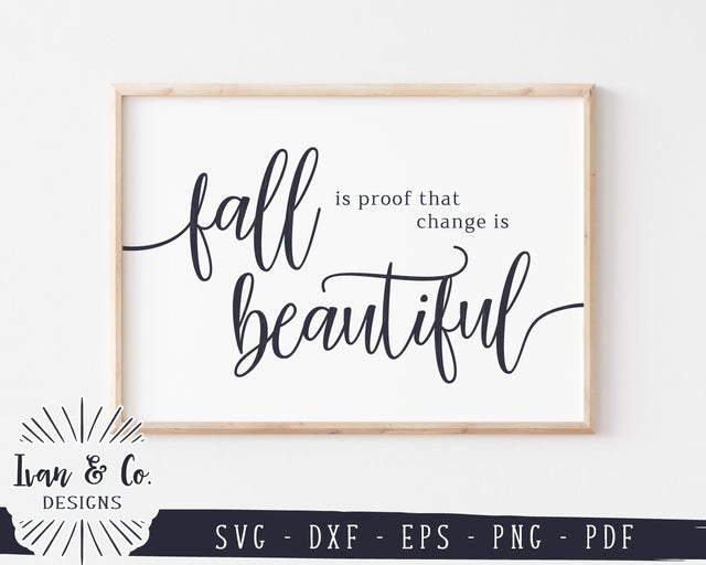Fall Is Proof That Change Is Beautiful SVG Files | Fall SVG | Autumn SVG | Commercial Use | Cricut | Silhouette | Cut Files (1057581567) SVG Ivan & Co. Designs 