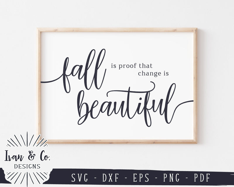 Fall Is Proof That Change Is Beautiful SVG Files | Fall SVG | Autumn SVG | Commercial Use | Cricut | Silhouette | Cut Files (1057581567) SVG Ivan & Co. Designs 
