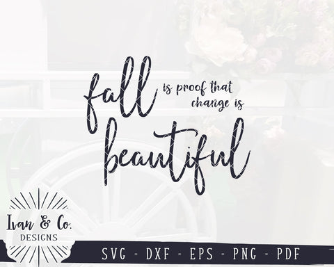 Fall Is Proof That Change Is Beautiful SVG Files | Fall SVG | Autumn SVG | Commercial Use | Cricut | Silhouette | Cut Files (1057582055) SVG Ivan & Co. Designs 