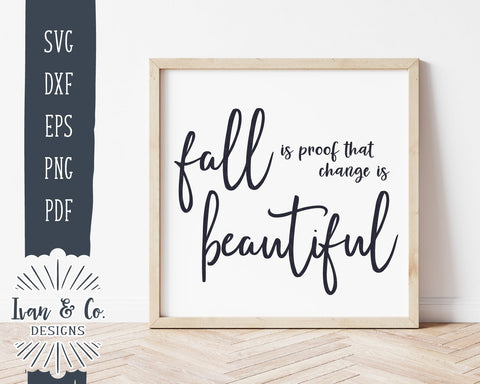 Fall Is Proof That Change Is Beautiful SVG Files | Fall SVG | Autumn SVG | Commercial Use | Cricut | Silhouette | Cut Files (1057582055) SVG Ivan & Co. Designs 